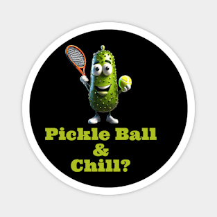 Pickle Ball & Chill Magnet